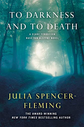 To Darkness and to Death: A Clare Fergusson and Russ Van Alstyne Mystery: A Clare Fergusson and Russ Van Alstyne Novel (Clare Fergusson and Russ Van Alstyne Mysteries, 4)
